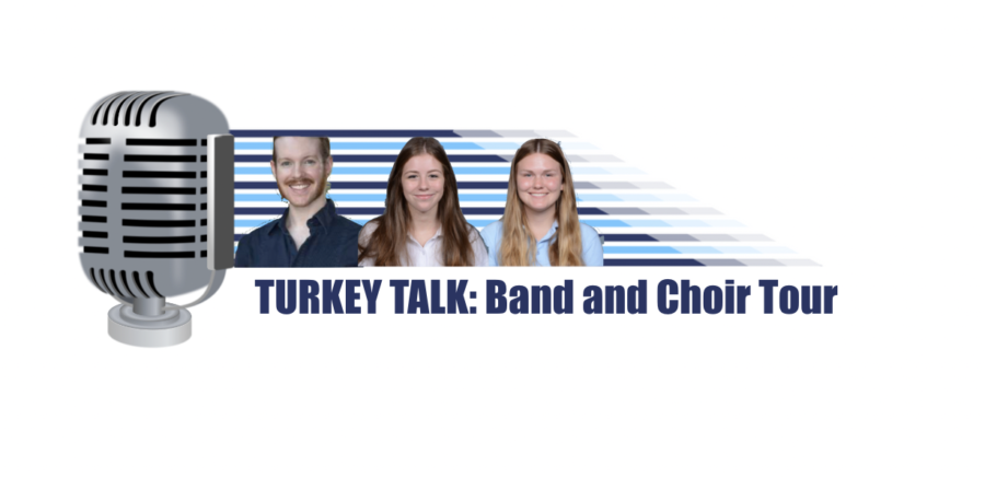 Turkey Talk: Band and Choir Tour